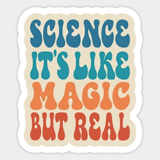 Science It's Like Magic But Real Sticker